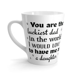 Luckiest Dad Latte mug