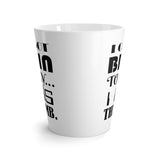 I Cannot Brain Today.. I Has The Dumb Funny Latte mug 12 Oz