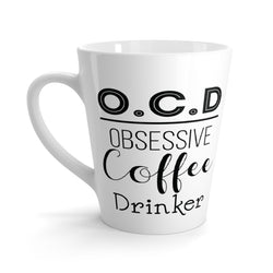 OCD. Obsessive Coffee Drinker Coffee Mug - Latte Coffee Mug