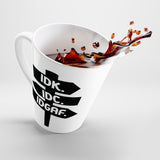 IDK. IDC. IDGAF - Latte Coffee Mug