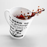 No Need To Repeat Yourself Latte mug