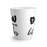 Bow Down Bitches - Latte Coffee Mug