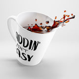 Daddin' Ain't Easy Latte Coffee Mug