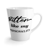 Bitter Like My Personality - Latte Coffee Mug