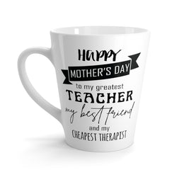 Happy Mother's Day To All Teachers Latte mug 12 Oz