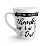 Happy Mothers Day Latte mug 12 Oz