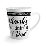 Happy Mothers Day Latte mug 12 Oz