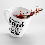I Cannot Brain Today.. I Has The Dumb Funny Latte mug 12 Oz