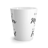 Forever My Mother Forever My Friend Latte mug 12 Oz