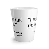 I Do This For Money Latte mug
