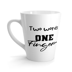 Two Words One Finger - Coffee Mug - Latte Coffee Mug