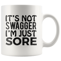 It's Not Swagger I'm Just Sore