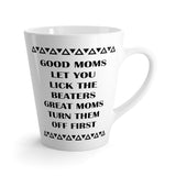 Good Moms And Great Moms Latte mug 12 Oz