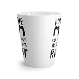 I'm The Mom So Let's Just Assume I'm Right Funny Latte mug 12 Oz