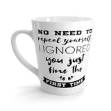No Need To Repeat Yourself Latte mug