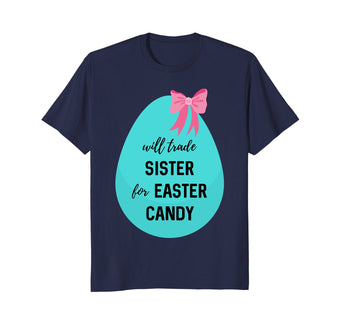 Kids Easter Will Trade Sister For Easter Candy Tshirt