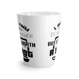 It's Worth A Shot Latte mug