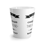 I Can't Wait To Cook And Clean Latte mug