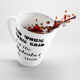 And Then Satan Said, "Put Alphabet In Math" Funny Latte mug 12 Oz