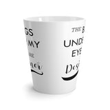 The Bags Under My Eyes Are Designer Funny Latte mug 12 Oz