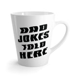 Dad Jokes Told Here Latte Coffee Mug
