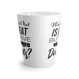 Working Out Is Great But Have You Tried Donuts? Coffee Mug - Latte Coffee Mug