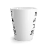 Me And My Cat Talks About You Funny Latte mug 12 Oz