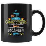 Best Chimney Sweepers are Born in December Gift Idea Black Coffee Mug
