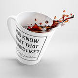 You Know What That Sounds Like? Not My Problem Funny Latte mug 12 Oz