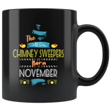 Best Chimney Sweepers are Born in November Gift Idea