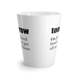 Tomorrow (n.) A Mythical Land Where I Get All My Stuff Done Funny Latte mug 12 Oz