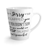 Sorry I Slapped You Latte mug