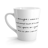 I Thought I Was In Bad Mood Latte mug
