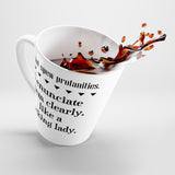I Don't Spew Profanities. I Enunciate Them Clearly, Like A Lady Funny Latte mug 12 Oz