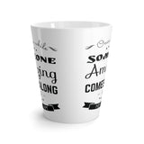 Someone Amazing Comes Along Latte mug