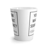 You Know What That Sounds Like? Not My Problem Funny Latte mug 12 Oz