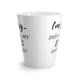 Did I Roll My Eyes Out Loud? Sarcastic Latte Mug 12 Oz