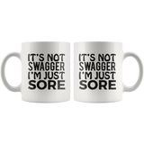 It's Not Swagger I'm Just Sore