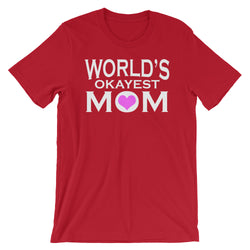 World's Okayest Mom Short-Sleeve Unisex T-Shirt