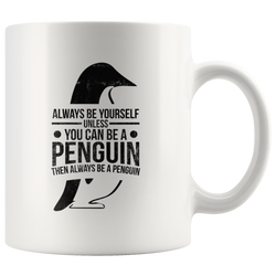 Always be Yourself, You Can Be A Penguin