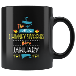 Best Chimney Sweeper are Born in January Gift Idea Black Coffee Mug
