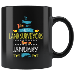 Best Land Surveyors are Born in January Gift Idea Black Coffee Mug